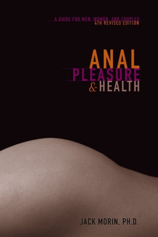 Anal Health + Pleasure | Guide for Men, Women & Couples